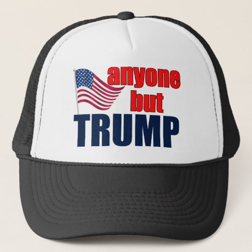 Anyone But Trump Trucker Hat