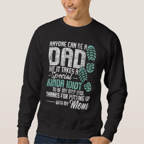 Anyone Can Be A Dad  Daughter Son Stepfather Stepd Sweatshirt