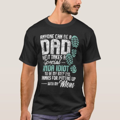 Anyone Can Be A Dad  Daughter Son Stepfather Stepd T_Shirt