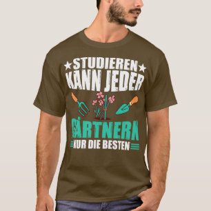 anyone can study gardening only the best gardener T-Shirt