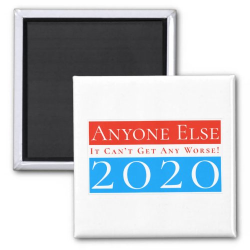 Anyone Else 2020 It Cant Get Any Worse Magnet