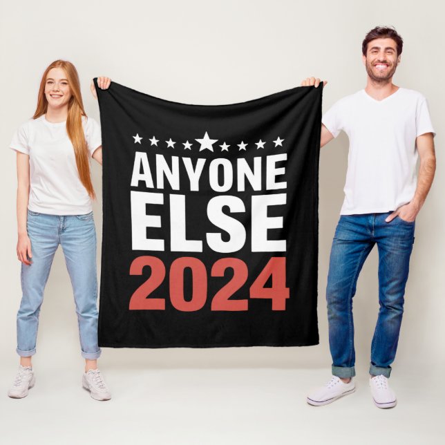 Anyone Else 2024 Election Campaign Political Funny Fleece Blanket (In Situ)