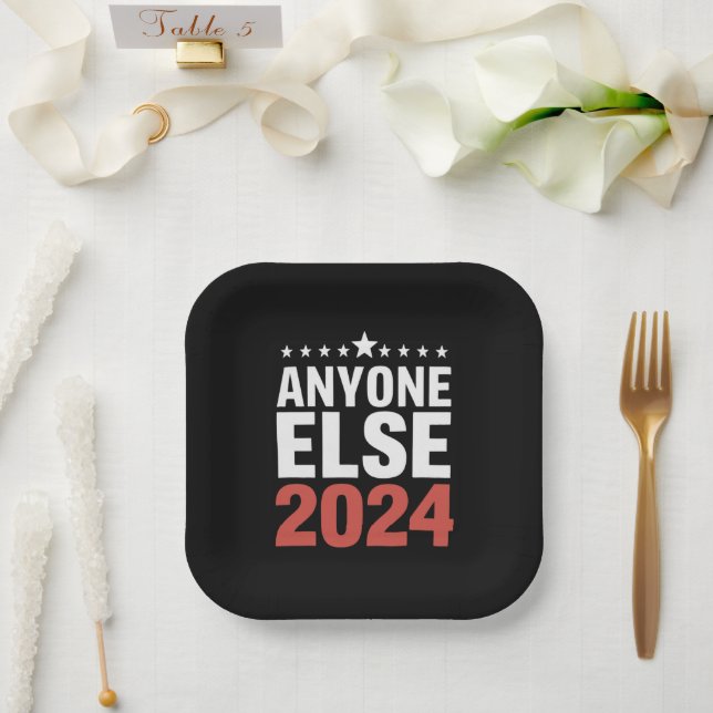 Anyone Else 2024 Election Campaign Political Funny Paper Plates (Wedding)