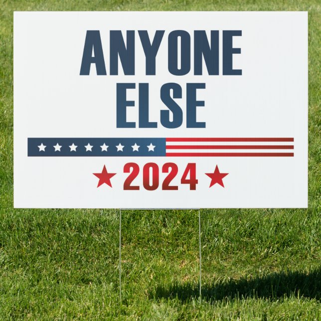 Anyone Else 2024 Sign (Insitu)