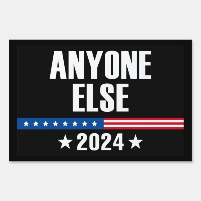 Anyone Else 2024 Sign (Front)
