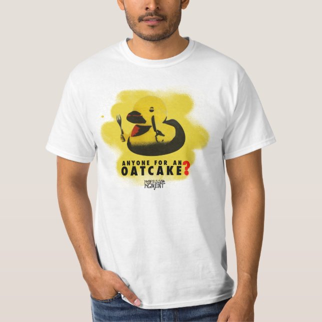 Anyone for an oatcake? T-Shirt (Front)