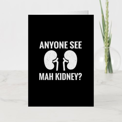 Anyone See Mah Kidney Donor Organ Transplant Foil Greeting Card