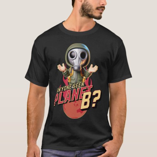 Anyone Seen Planet B T_Shirt