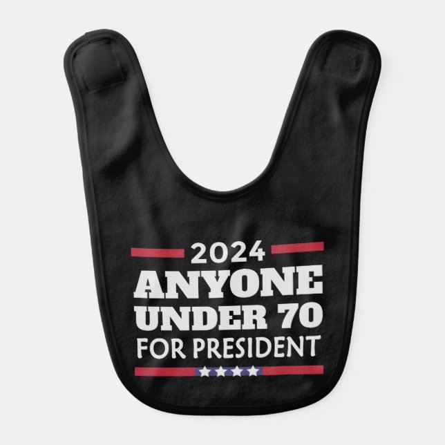 Anyone under 70 for President 2024 Baby Bib (Front)