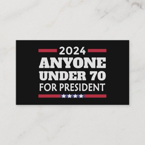 Anyone under 70 for President 2024 Business Card