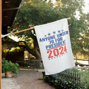Anyone Under 70 For President 2024 Funny Election  House Flag