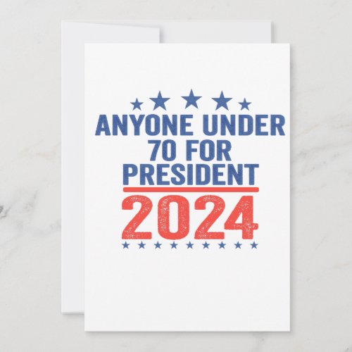 Anyone Under 70 For President 2024 Funny Election  Invitation