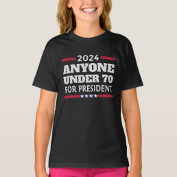 Anyone under 70 for President 2024 T-Shirt