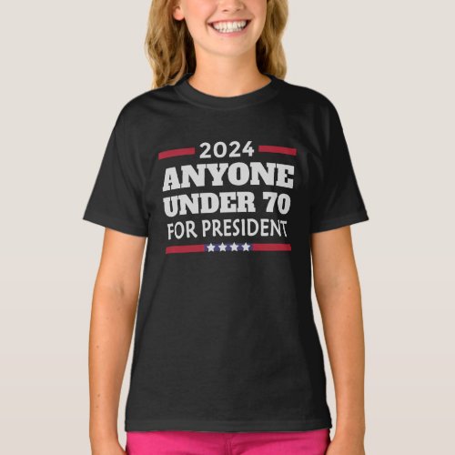 Anyone under 70 for President 2024 T_Shirt