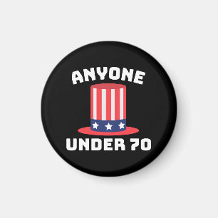 Anyone Under 70 for US President 2024 Funny Magnet