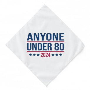 Anyone Under 80 2024 Funny President Election Vote Bandana