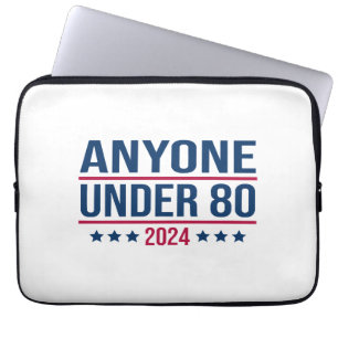 Anyone Under 80 2024 Funny President Election Vote Laptop Sleeve