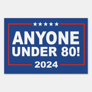 Anyone Under 80 in 2024 Sign