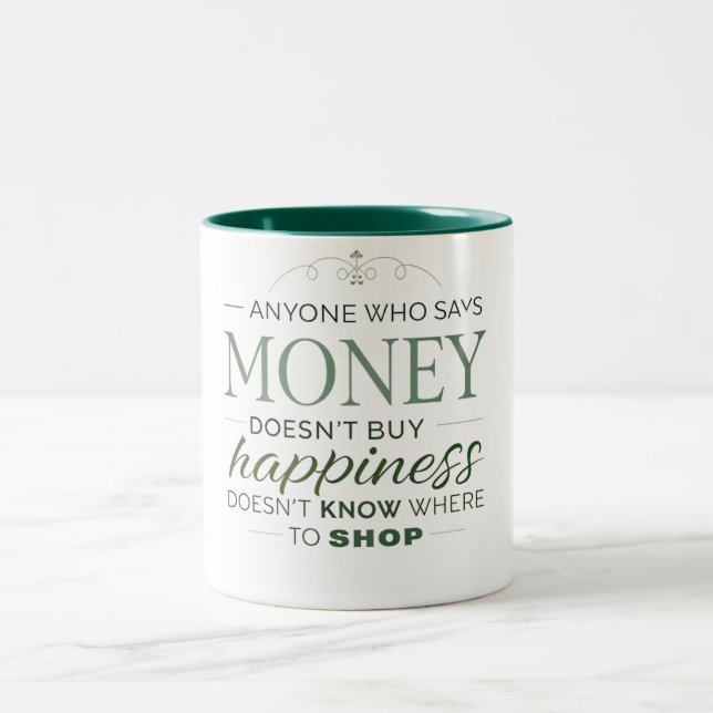 Anyone who says money doesn't buy happiness  Two-Tone coffee mug (Center)