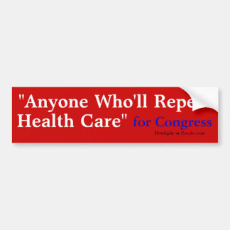 "Anyone Who'll Repeal, Healthcare", for Congres... Bumper Sticker