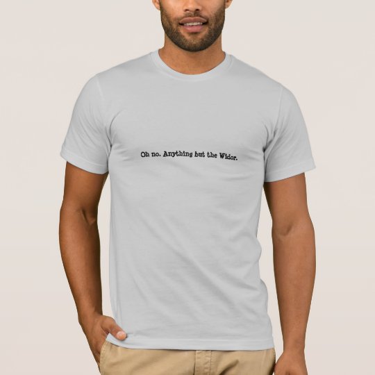 Anything but the Widor - small print T-Shirt