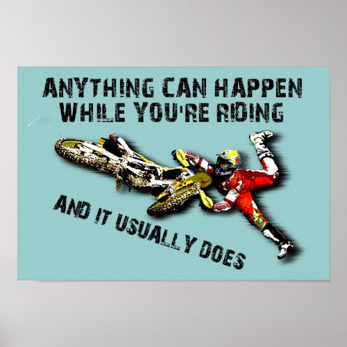 Anything Can Happen Dirt Bike Motocross Funny Post Poster