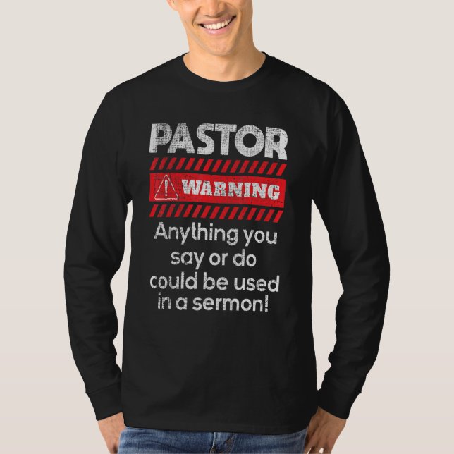 Anything Could Be Used In A Sermon Pastor Preacher T-Shirt (Front)