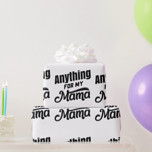 Anything for my Mama     Wrapping Paper (Party Gifts)