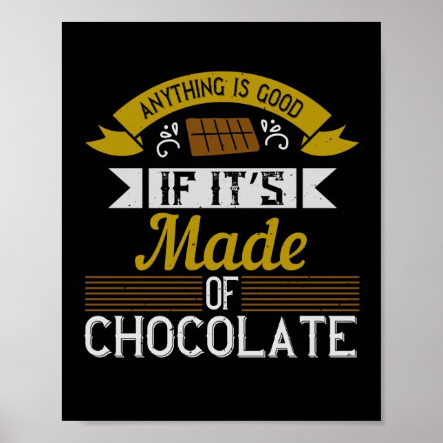 Anything Is Good If It’S Made Of Chocolate Poster (Front)