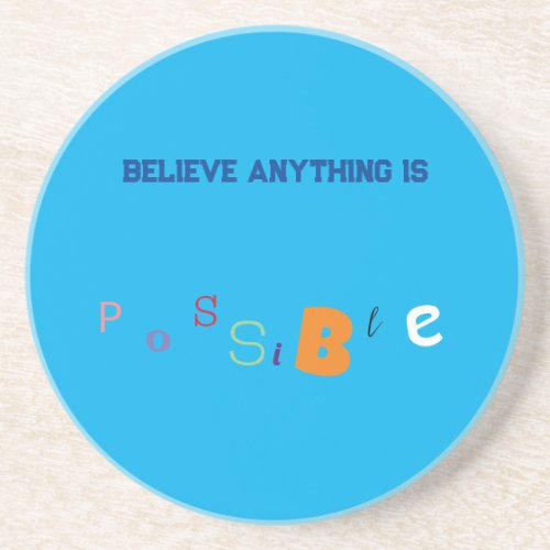 Anything is possible coaster