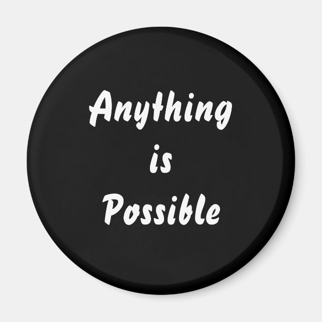 Anything is Possible Magnet (Front)