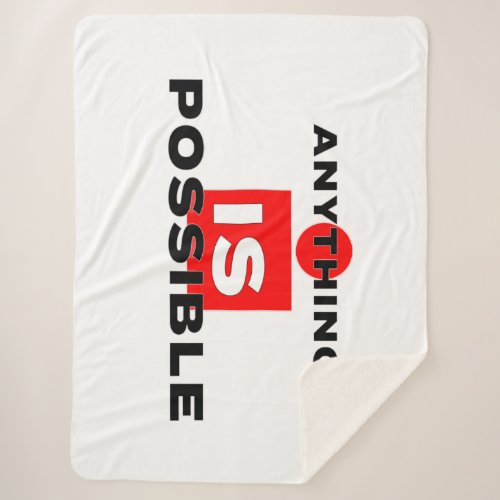  ANYTHING IS POSSIBLE SHERPA BLANKET