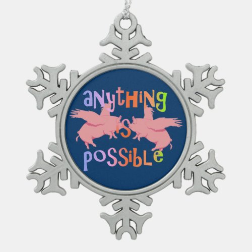 Anything is Possible Snowflake Pewter Christmas Ornament