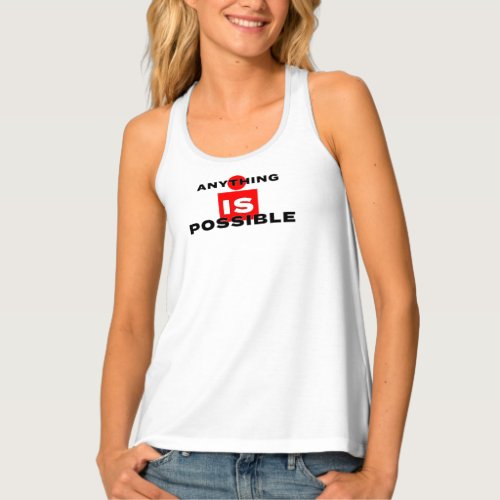 ANYTHING IS POSSIBLE     TANK TOP