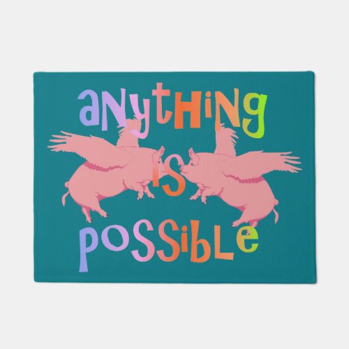 Anything is Possible When Pigs Fly Doormat