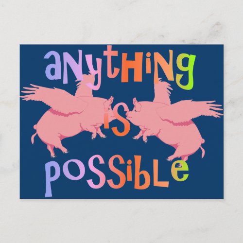 Anything is Possible When Pigs Fly Postcard