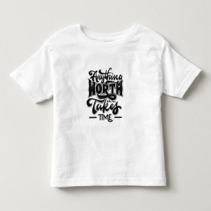 Anything Worth Having Takes Time Toddler T-shirt