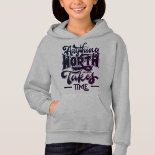 Anything Worth Hoodie