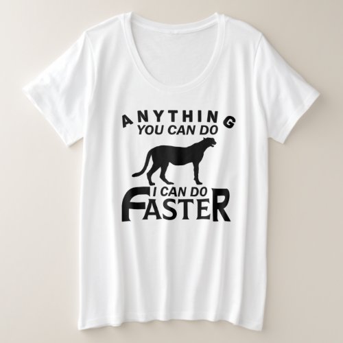 ANYTHING YOU CAN DO I CAN DO FASTER PLUS SIZE T_Shirt