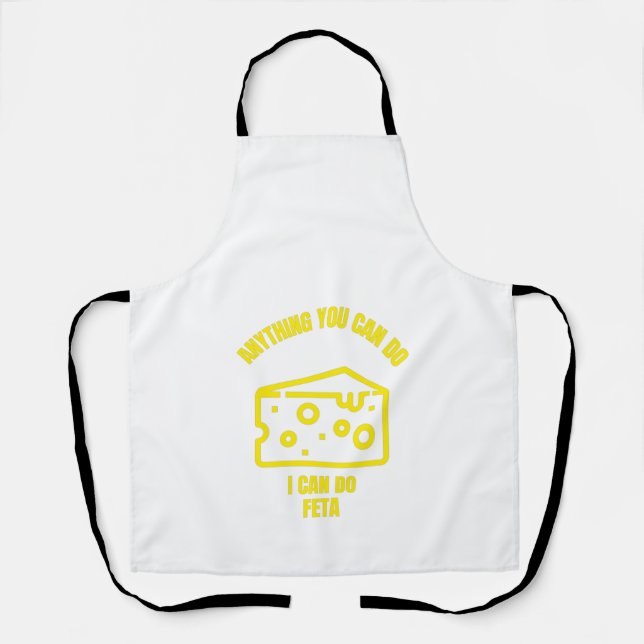 Anything you can do I can do feta funny cheese pun Apron (Front)