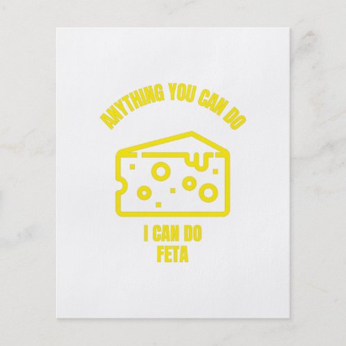 Anything you can do I can do feta funny cheese pun Flyer