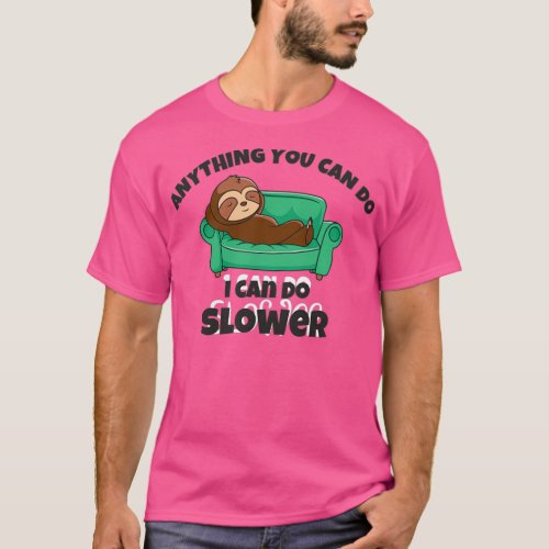 Anything You Can Do I Can Do Slower EssentialCopy  T_Shirt