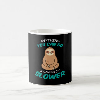 Anything You Can I Can It Slow Sloth Coffee Mug