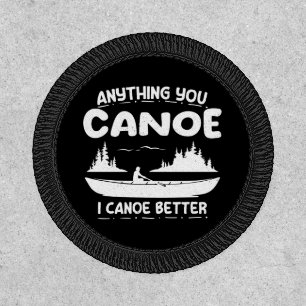 Anything You Canoe I Canoe Better Canoeing Gear Patch