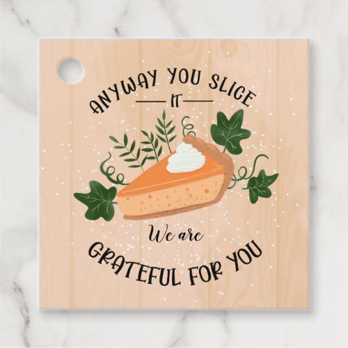 anyway you slice it grateful for you thanksgiving favor tags