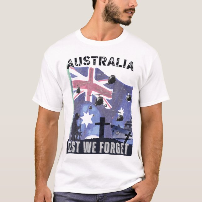 ANZAC Day, Lest We Forget. AUSTRALIA T-Shirt (Front)