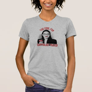 AOC Too Cool for Capitalist Rules T-Shirt