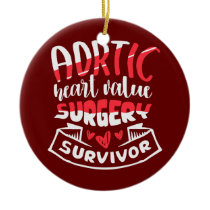 Aortic Heart Surgery Survivor for a Heart Disease Ceramic Ornament