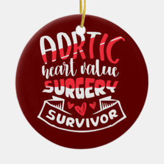 Aortic Heart Surgery Survivor for a Heart Disease Ceramic Ornament