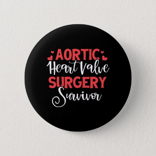 Aortic Heart Surgery Survivor Heart Disease Button